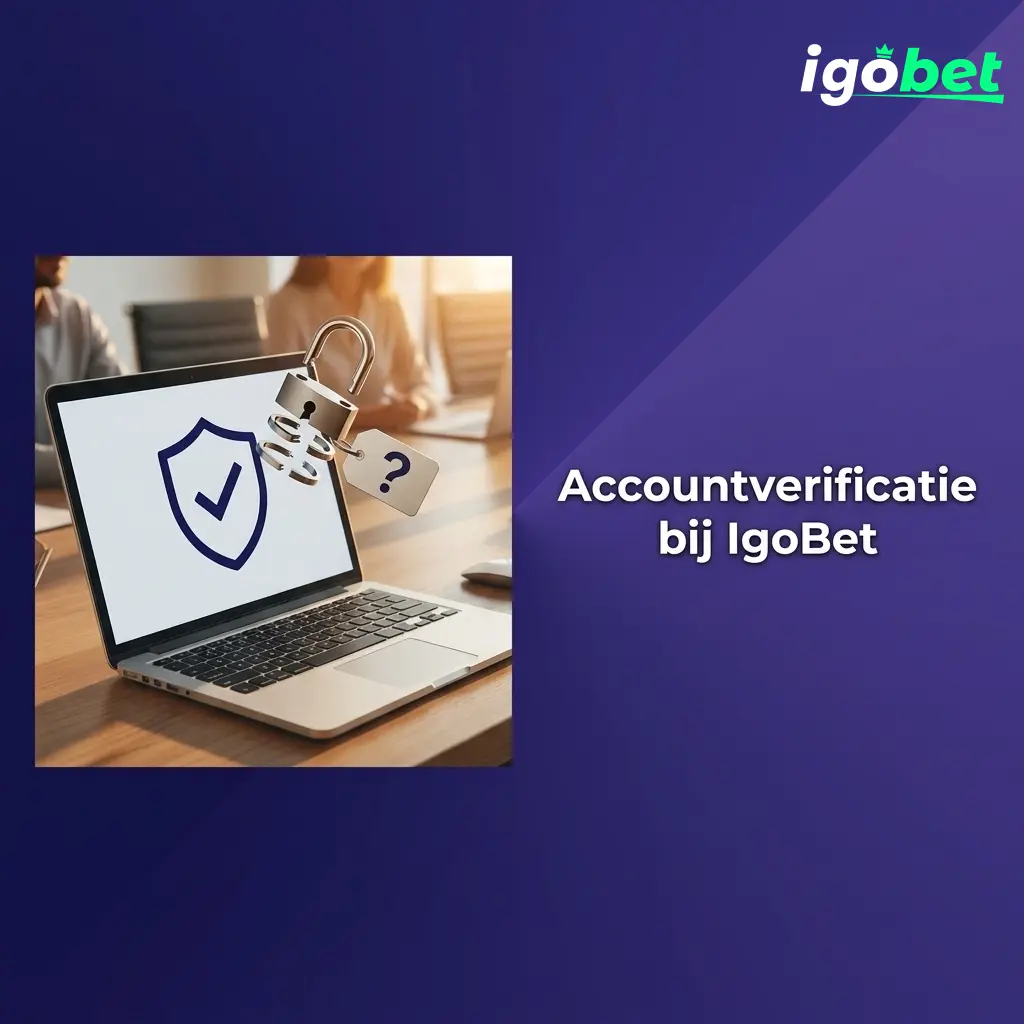 IgoBet accountverificatie KYC-proces met stappen voor identiteit, adres en betaalmethode controle