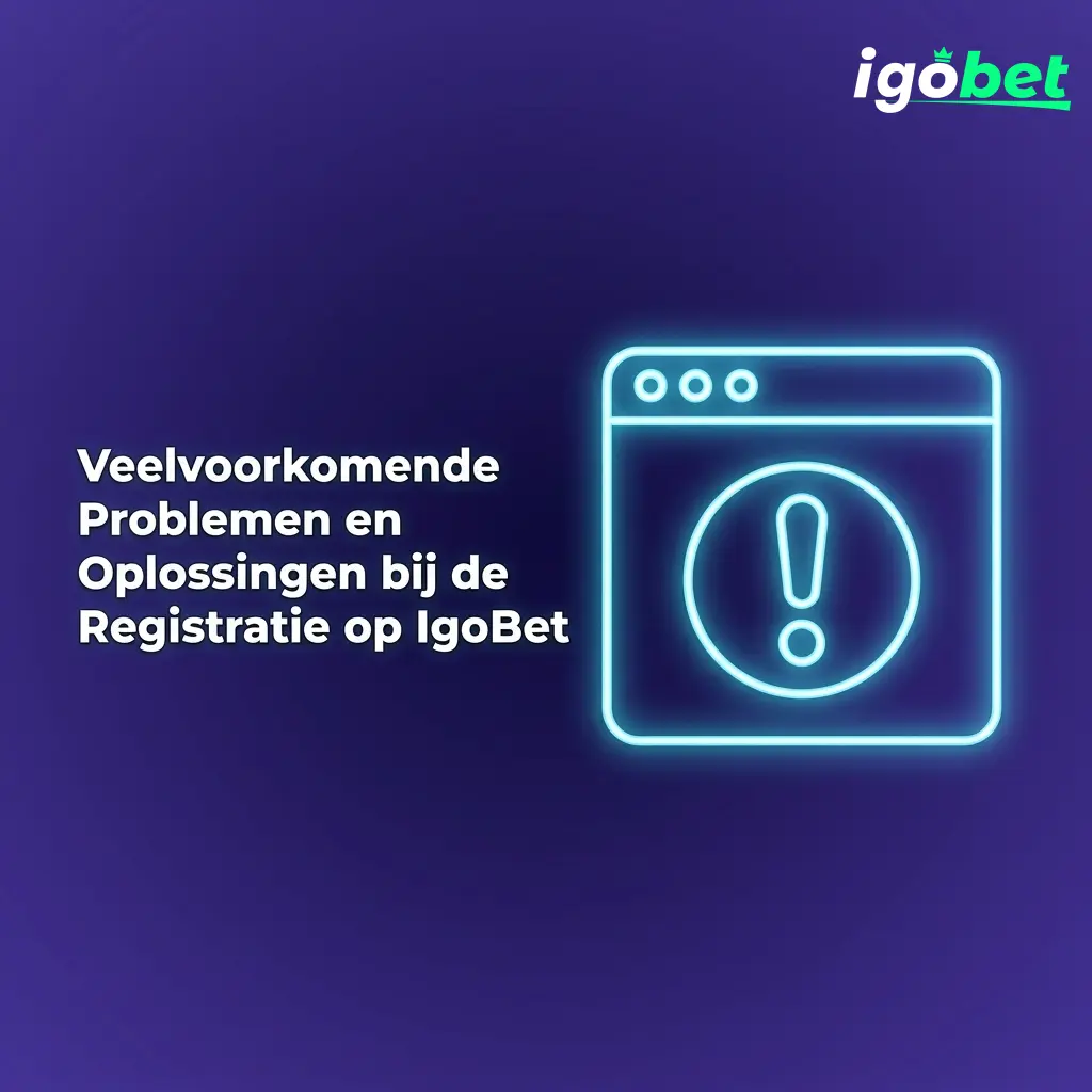 Overzicht van veelvoorkomende registratieproblemen op IgoBet met oplossingen voor fouten en technische issues